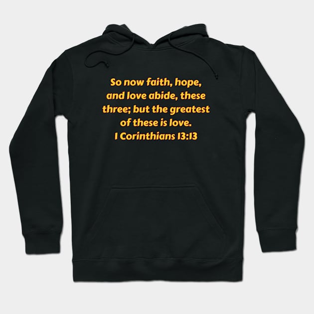 Bible Verse 1 Corinthians 13:13 Hoodie by Prayingwarrior